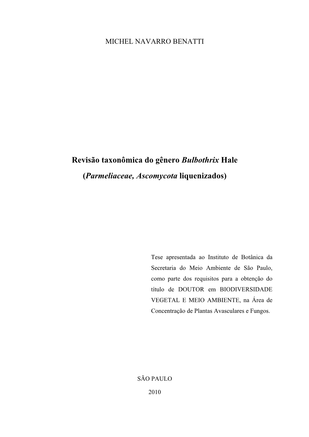 Revisão Taxonômica Do Gênero Bulbothrix Hale (Parmeliaceae, Ascomycota Liquenizados)