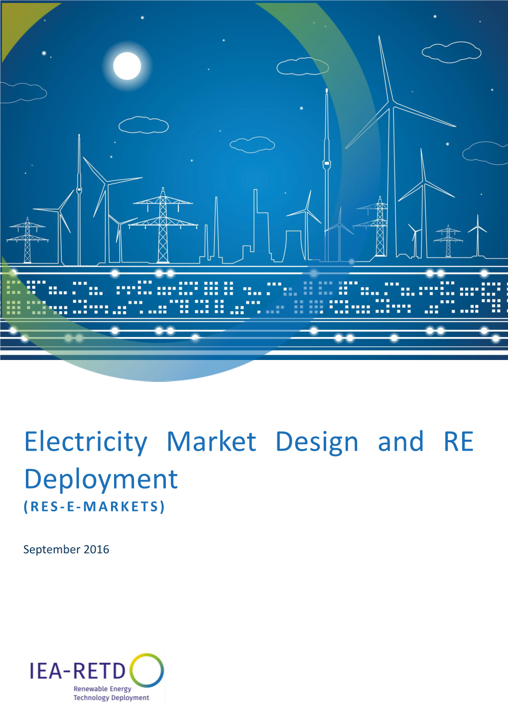 Electricity Market Design and RE Deployment (RES - E- MARKETS)