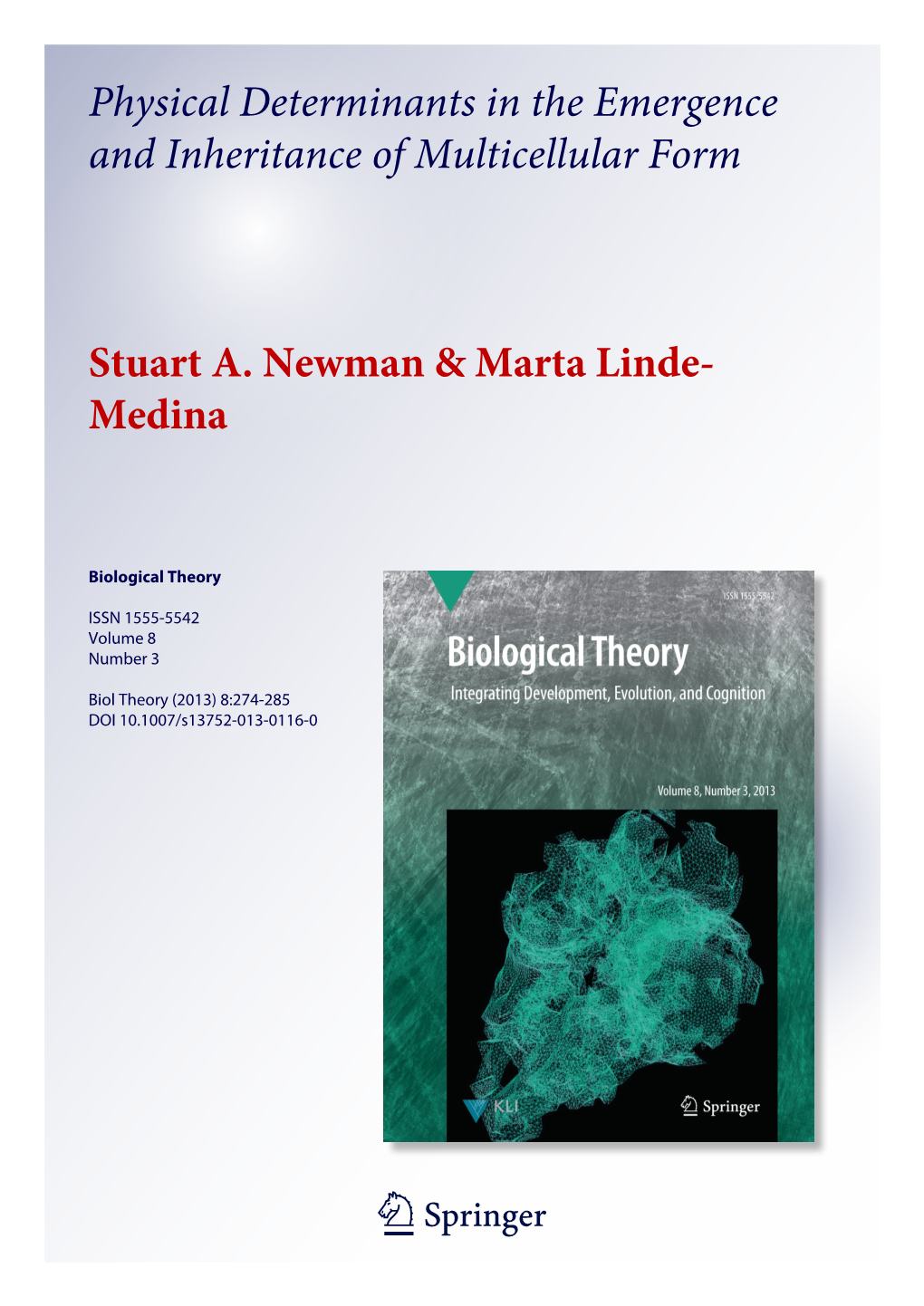 Physical Determinants in the Emergence and Inheritance of Multicellular Form Stuart A. Newman & Marta Linde- Medina