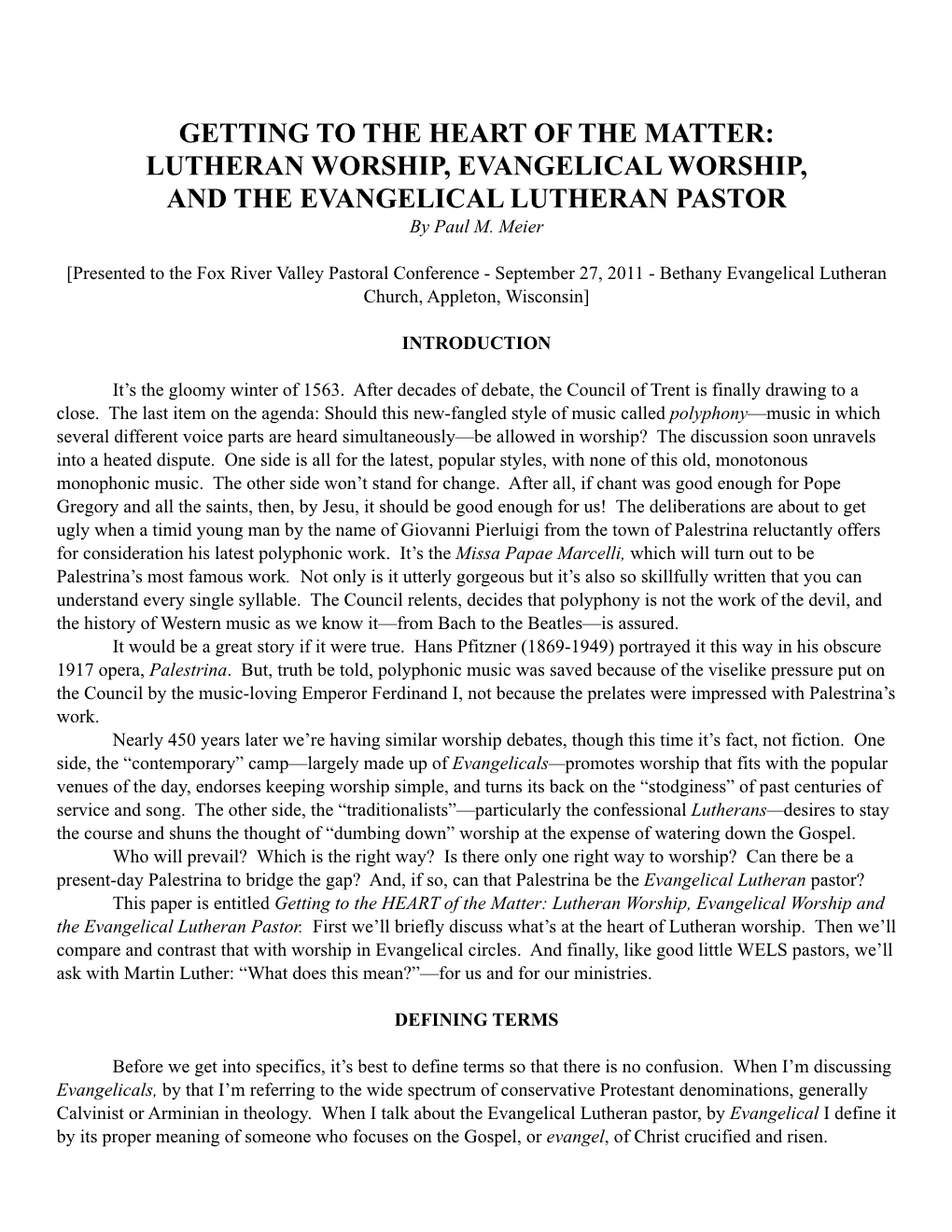 GETTING to the HEART of the MATTER: LUTHERAN WORSHIP, EVANGELICAL WORSHIP, and the EVANGELICAL LUTHERAN PASTOR by Paul M