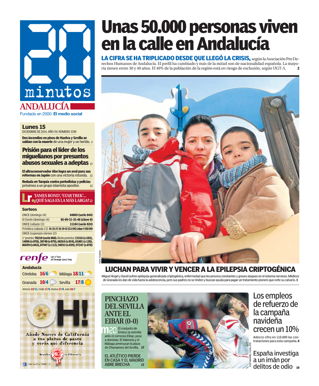 Unas 50.000 Personas Viven En La Calle En Andalucía LA CIFRA SE HA TRIPLICADO DESDE QUE LLEGÓ LA CRISIS, Según La Asociación Pro De- Rechos Humanos De Andalucía