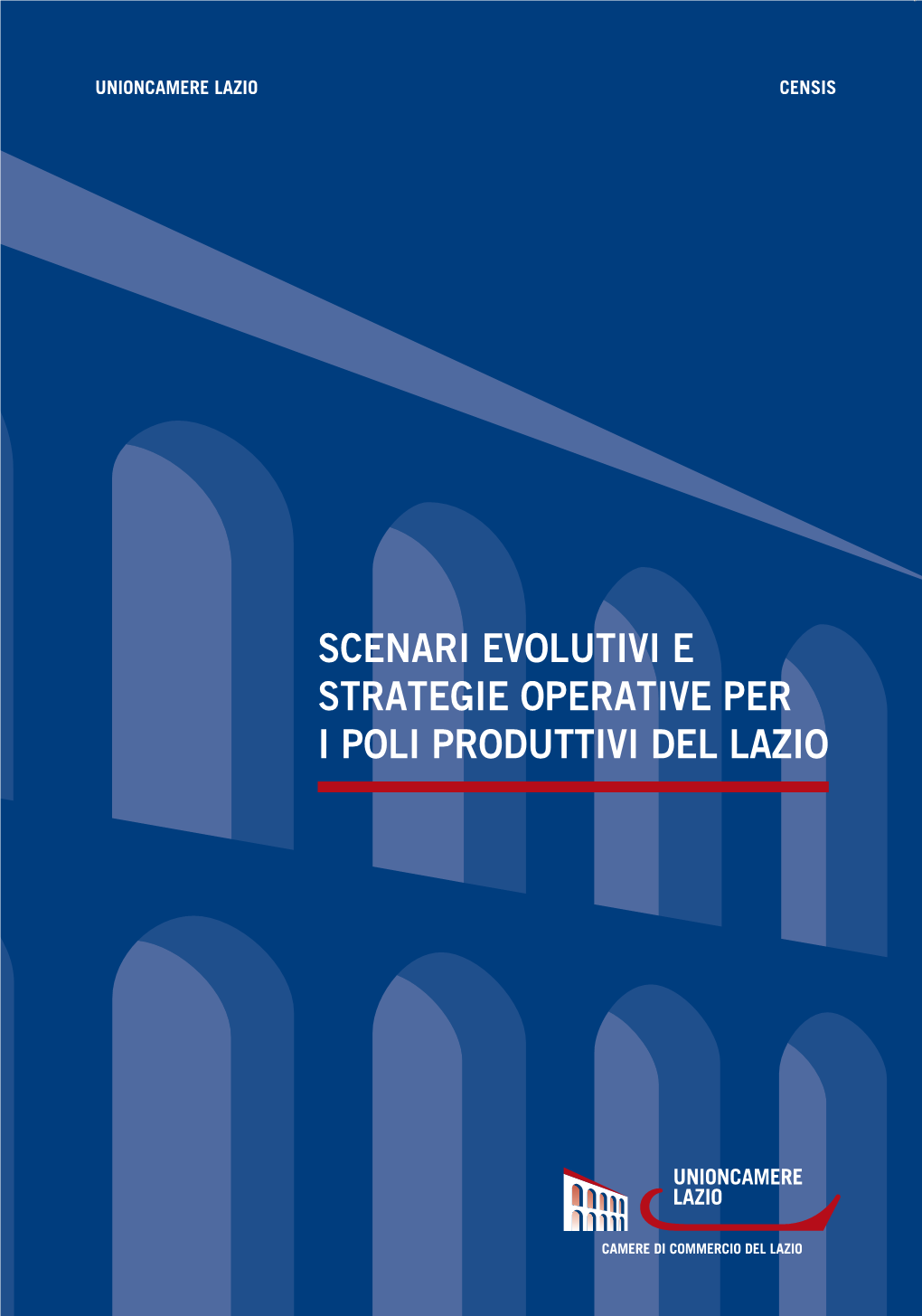 Scenari Evolutivi E Strategie Operative Per I Poli Produttivi Del Lazio