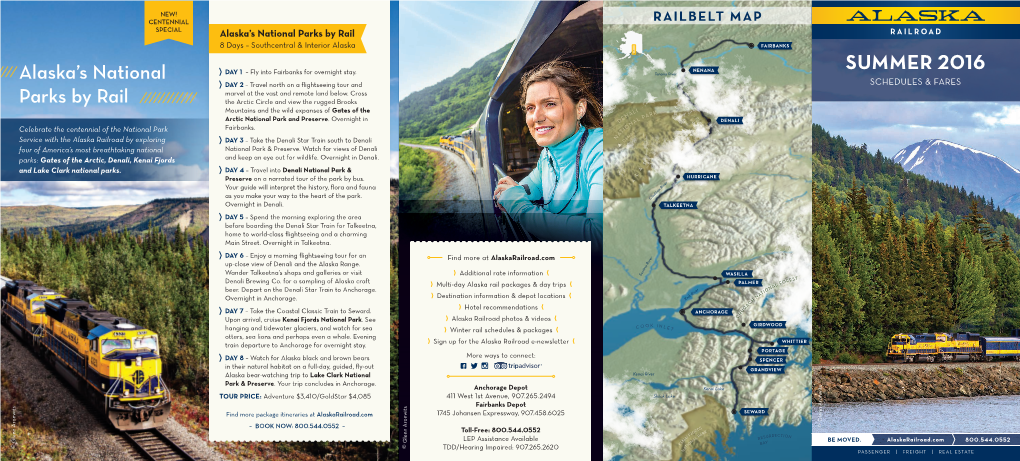 SUMMER 2016 Alaska’S National DAY 1 – Fly Into Fairbanks for Overnight Stay