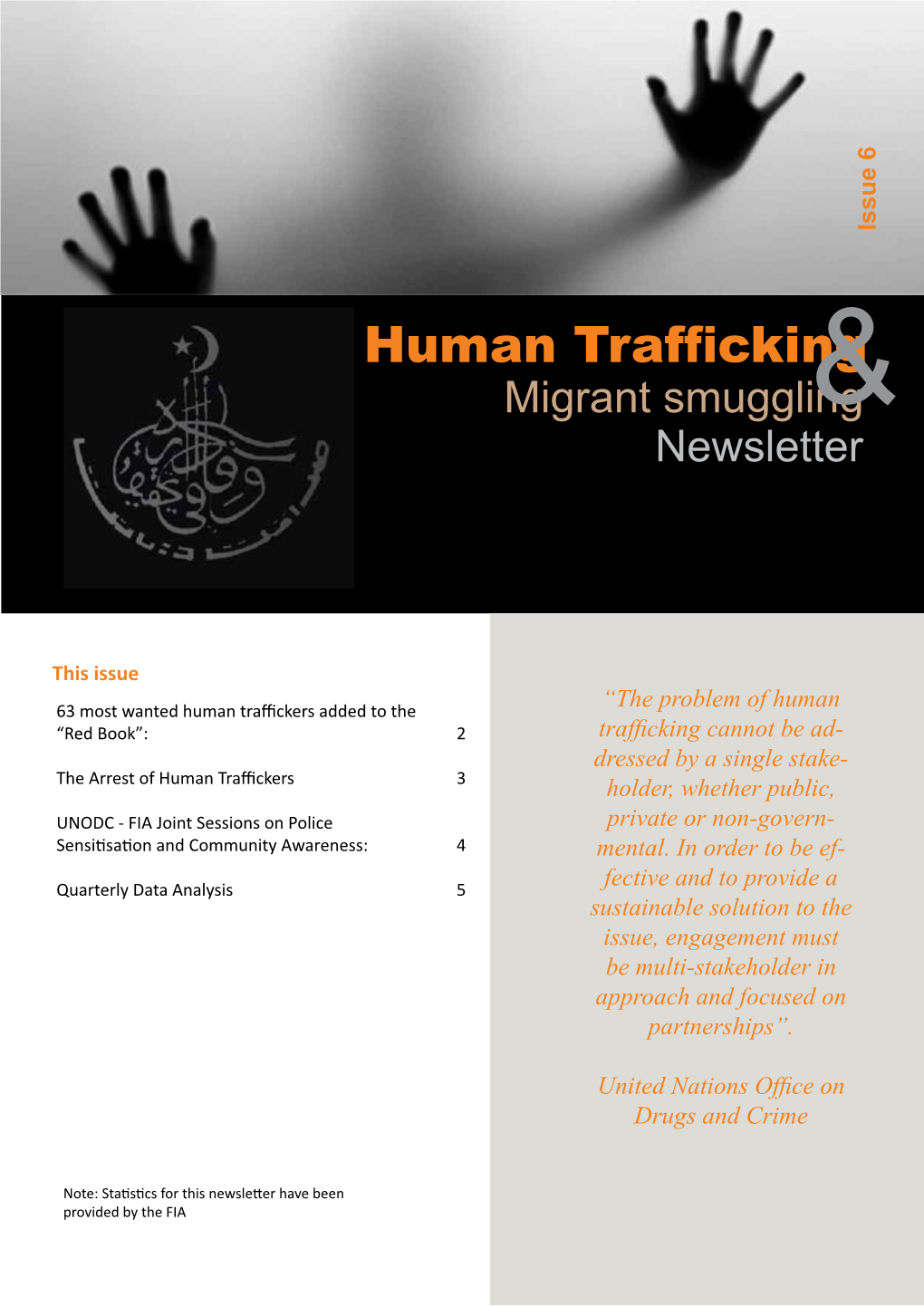 The Problem of Human Trafficking Cannot Be Ad- Dressed by a Single Stake- Holder, Whether Public, Private Or Non-Govern- Ment