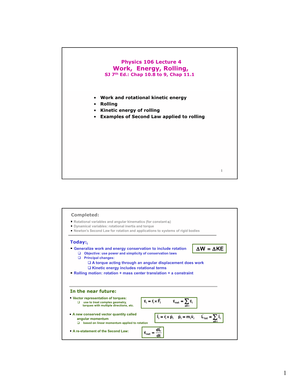 Lecture 4 Work, Energy, Rolling, SJ 7Th Ed.: Chap 10.8 to 9, Chap 11.1