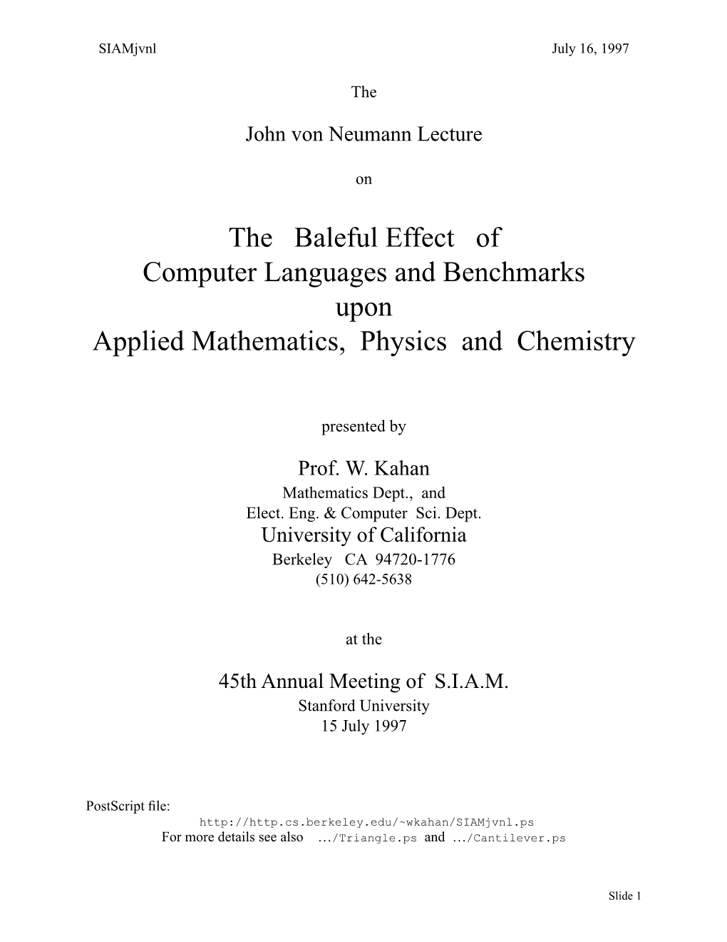 The Baleful Effect of Computer Languages and Benchmarks Upon Applied Mathematics, Physics and Chemistry