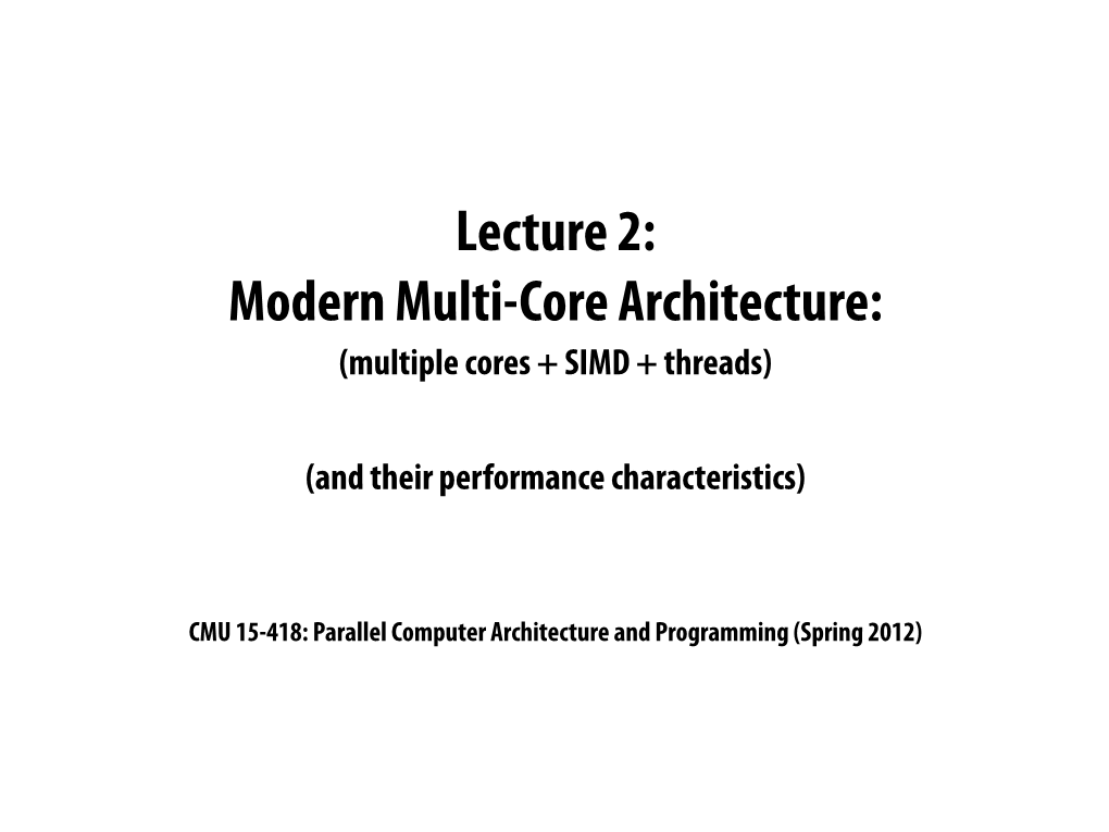 Multiple Cores + SIMD + Threads) (And Their Performance Characteristics