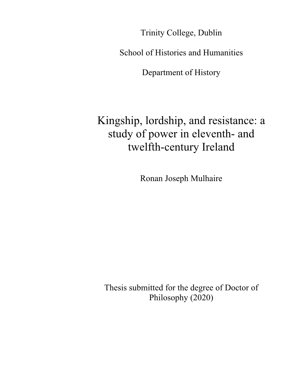 Kingship, Lordship, and Resistance: a Study of Power in Eleventh- and Twelfth-Century Ireland