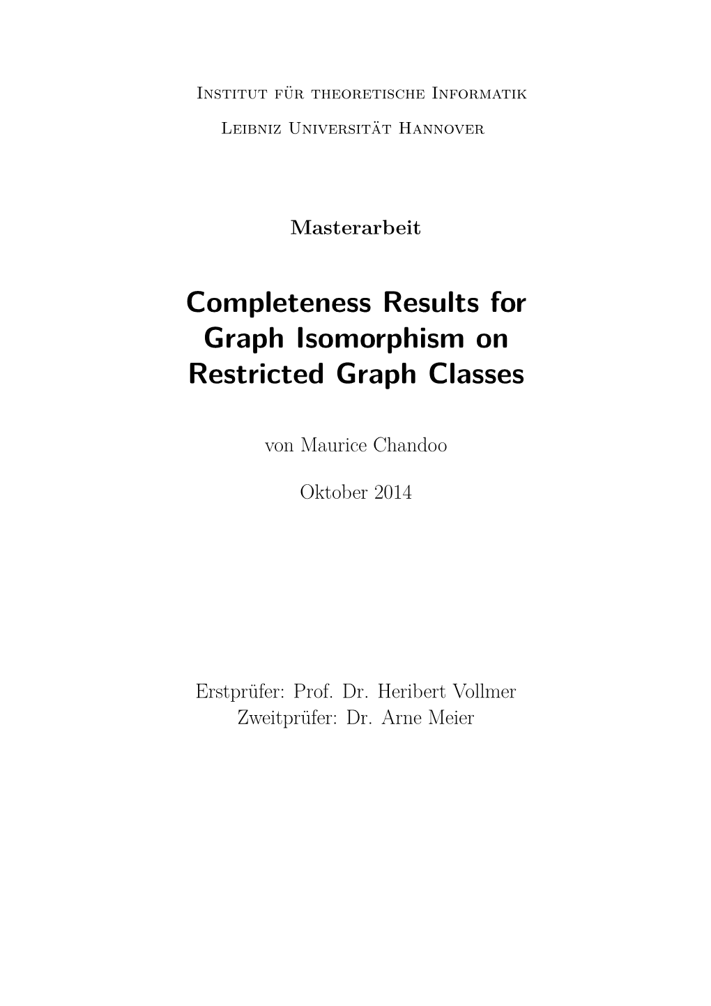 Completeness Results for Graph Isomorphism on Restricted Graph Classes