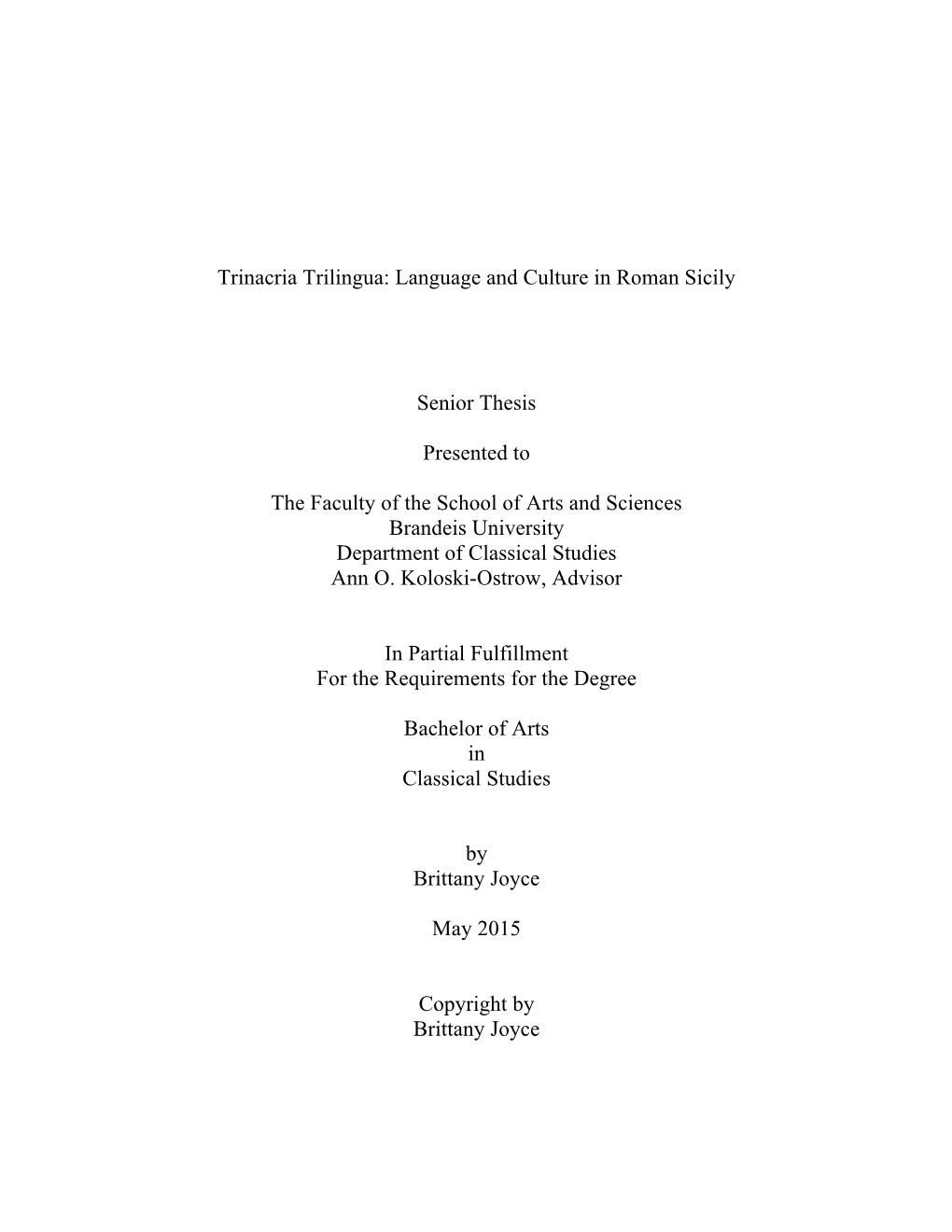 Trinacria Trilingua: Language and Culture in Roman Sicily Senior Thesis Presented to the Faculty of the School of Arts and Scie