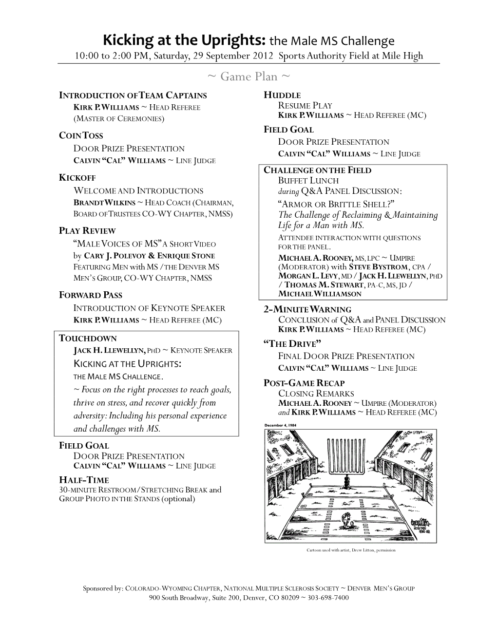 The Male MS Challenge 10:00 to 2:00 PM, Saturday, 29 September 2012 Sports Authority Field at Mile High ~ Game Plan ~