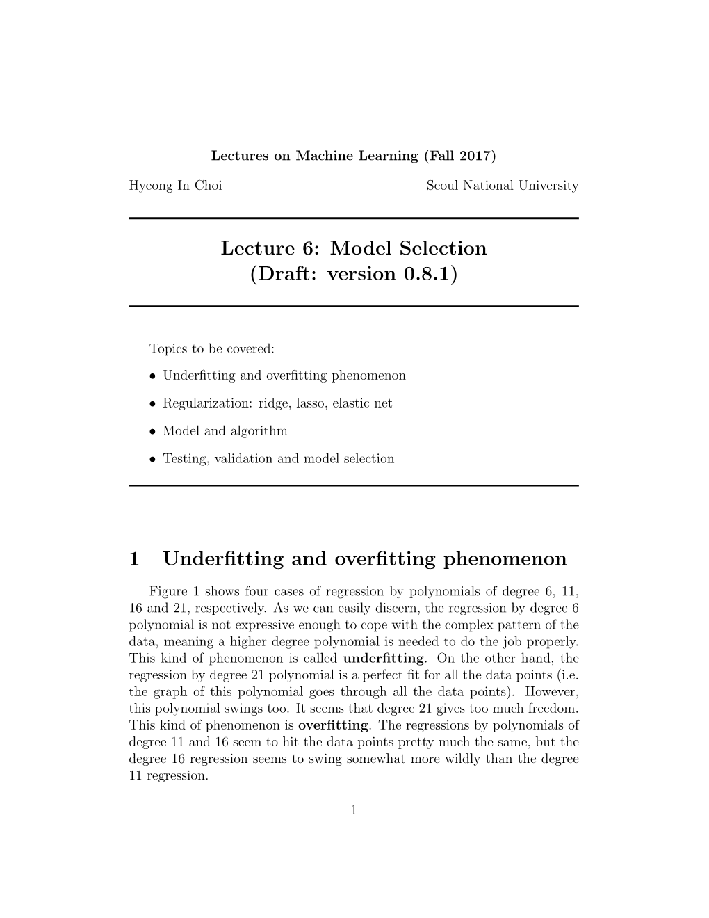 Lecture 6: Model Selection (Draft: Version 0.8.1) 1 Underfitting and Overfitting Phenomenon