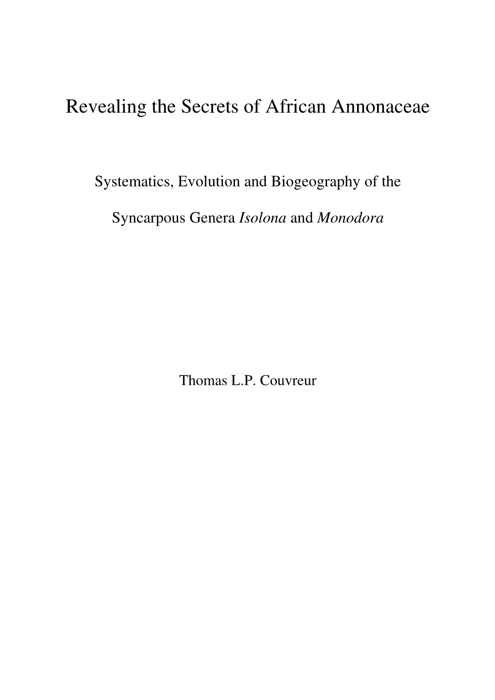 Revealing the Secrets of African Annonaceae : Systematics, Evolution and Biogeography of the Syncarpous Genera Isolona and Monod