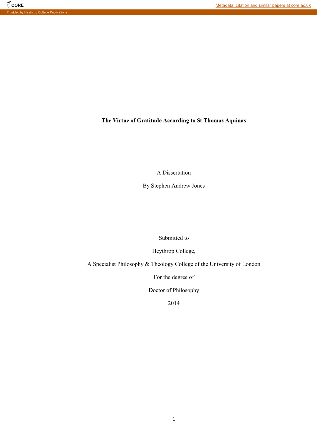 1 the Virtue of Gratitude According to St Thomas Aquinas a Dissertation by Stephen Andrew Jones Submitted to Heythrop College, A