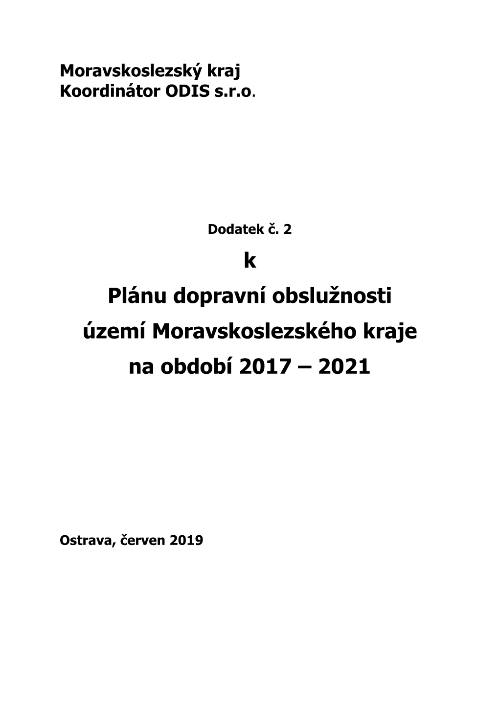 Dodatek Č. 2 K Plánu Dopravní Obslužnosti Území Moravskoslezského Kraje Na Období 2017 – 2021