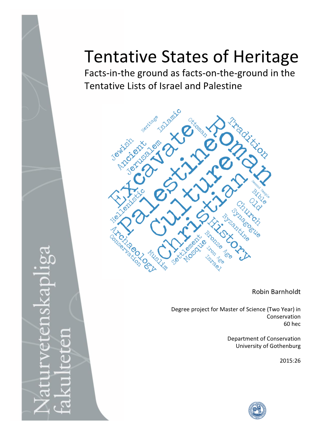 Tentative States of Heritage Facts-In-The Ground As Facts-On-The-Ground in the Tentative Lists of Israel and Palestine