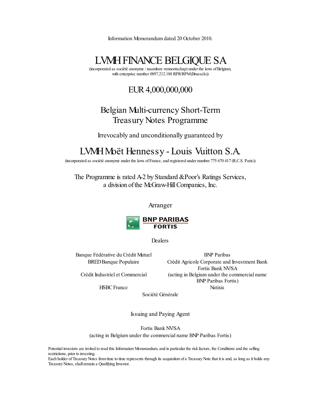 LVMH FINANCE BELGIQUE SA (Incorporated As Société Anonyme / Naamloze Vennootschap) Under the Laws of Belgium, with Enterprise Number 0897.212.188 RPR/RPM (Brussels))