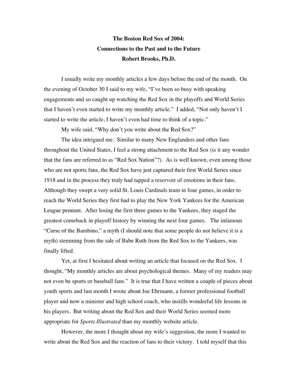 The Boston Red Sox of 2004: Connections to the Past and to the Future Robert Brooks, Ph.D