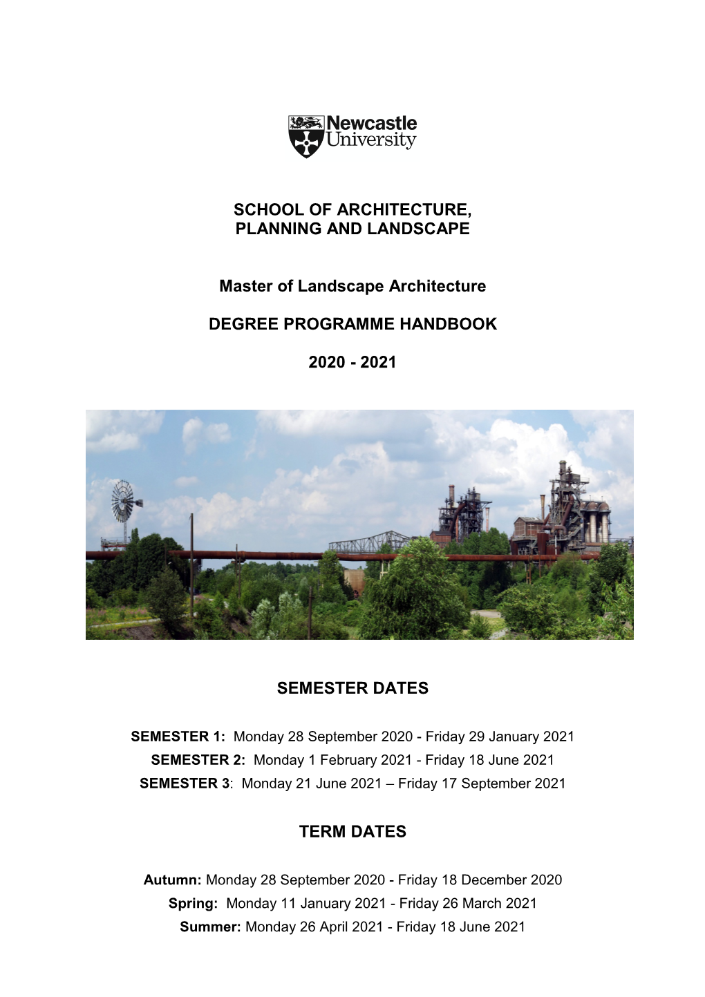 SCHOOL of ARCHITECTURE, PLANNING and LANDSCAPE Master of Landscape Architecture DEGREE PROGRAMME HANDBOOK 2020