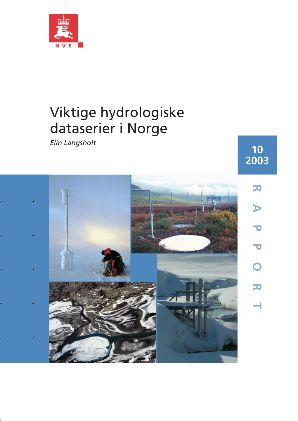 Viktige Hydrologiske Dataserier I Norge Elin Langsholt 10 2003 T R O P P a R Viktige Hydrologiske Dataserier I Norge