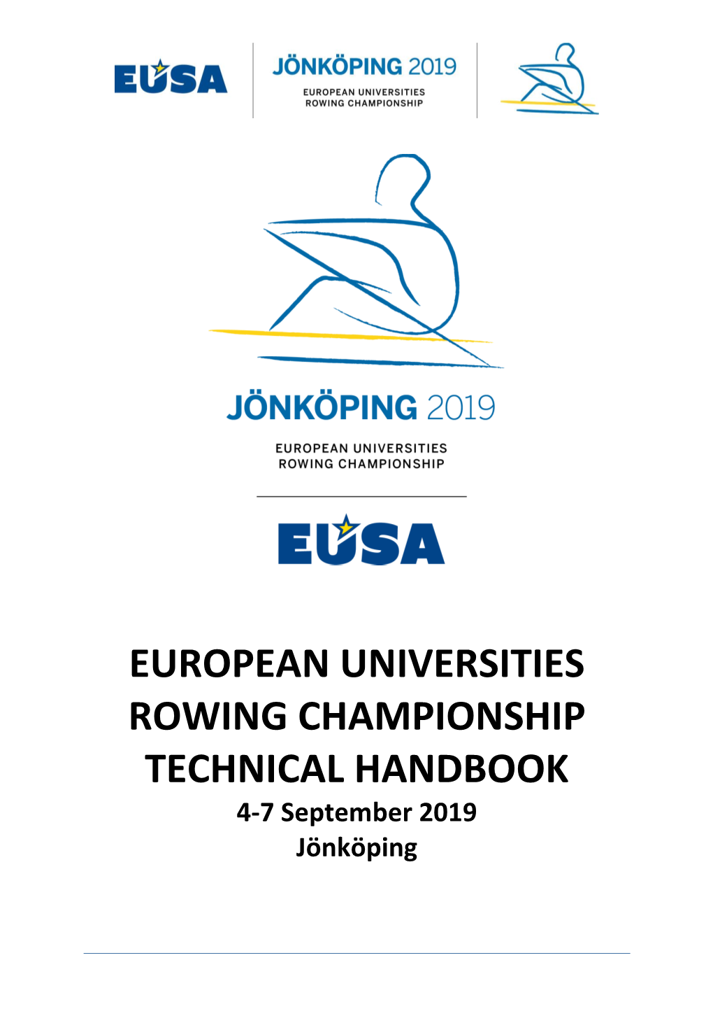 EUROPEAN UNIVERSITIES ROWING CHAMPIONSHIP TECHNICAL HANDBOOK 4-7 September 2019 Jönköping