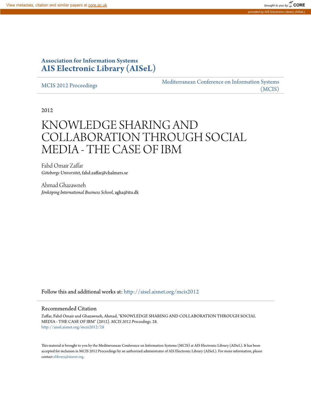 KNOWLEDGE SHARING and COLLABORATION THROUGH SOCIAL MEDIA - the CASE of IBM Fahd Omair Zaffar Göteborgs Universitet, Fahd.Zaffar@Chalmers.Se