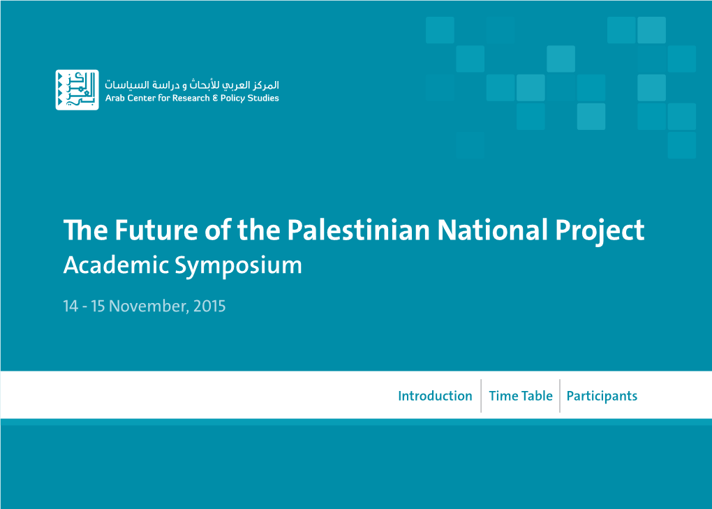 The Future of the Palestinian National Project Academic Symposium 14 - 15 November, 2015