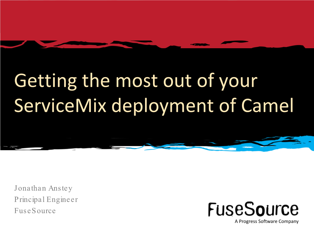 Getting the Most out of Your Servicemix Deployment of Camel