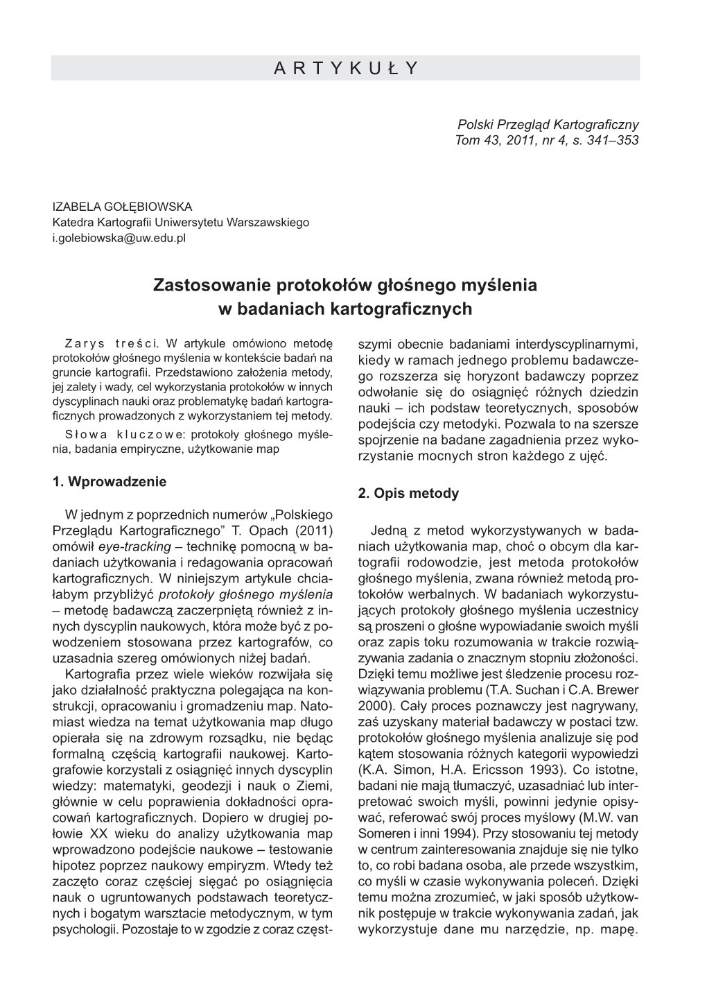 ARTYKU Ł Y Zastosowanie Protokołów Głośnego Myślenia W Badaniach Kartograficznych