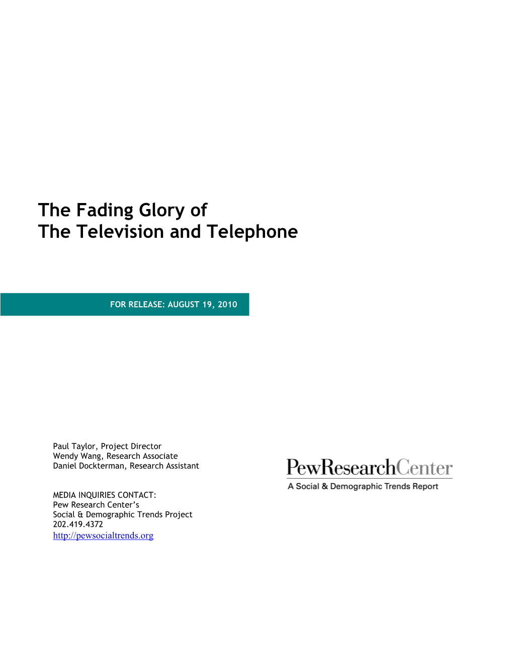 The Fading Glory of the Television and Telephone