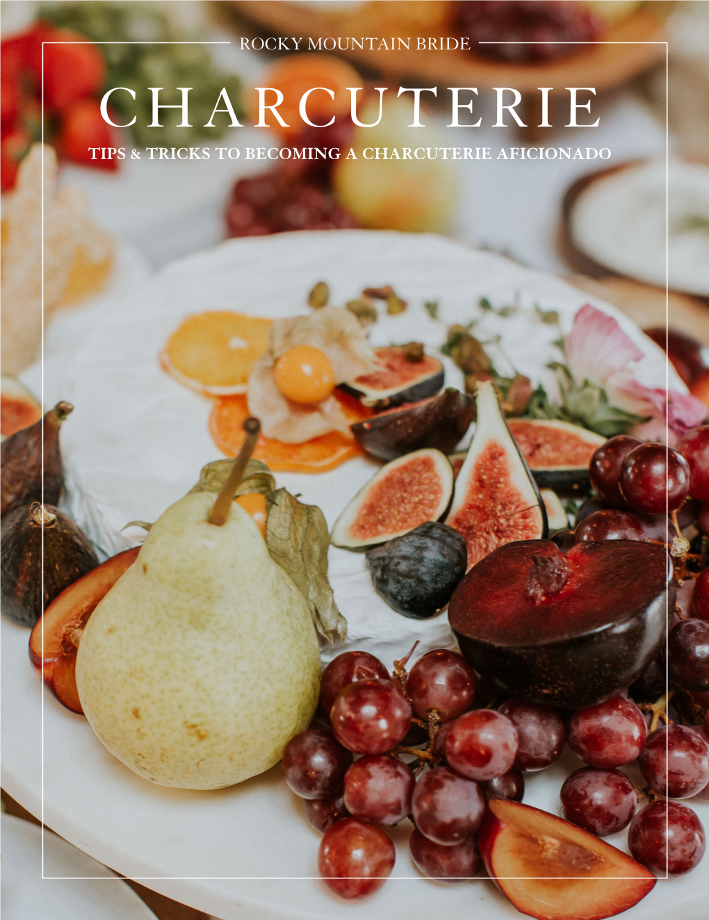 Charcuterie Tips & Tricks to Becoming a Charcuterie Aficionado