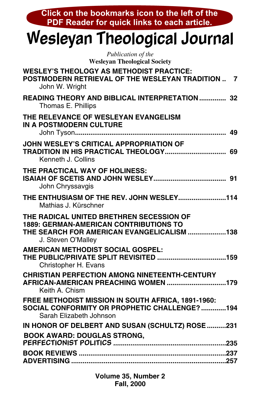 Wesleyan Theological Journal Publication of the Wesleyan Theological Society WESLEY’S THEOLOGY AS METHODIST PRACTICE: POSTMODERN RETRIEVAL of the WESLEYAN TRADITION