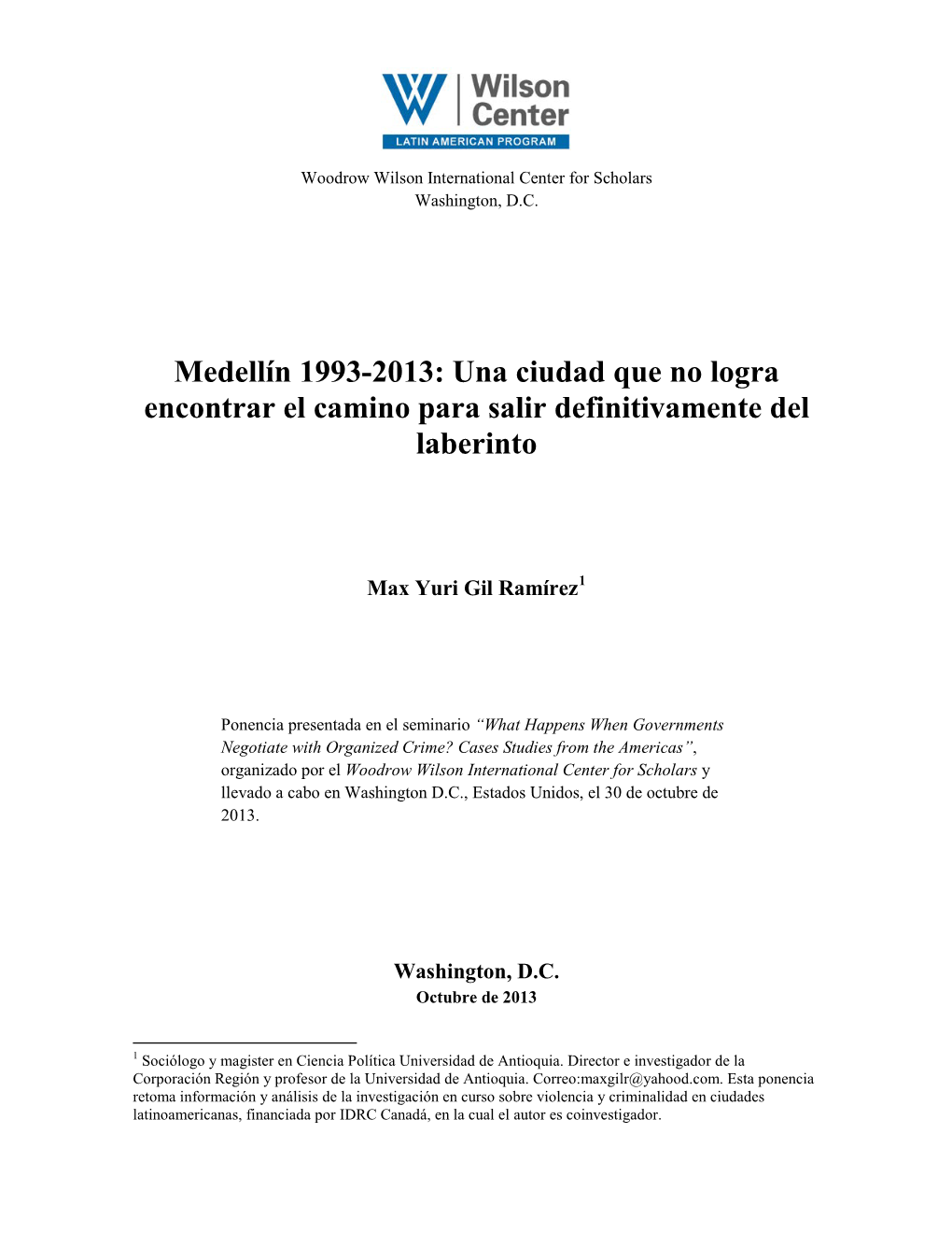 Medellín 1993-2013: Una Ciudad Que No Logra Encontrar El Camino Para Salir Definitivamente Del Laberinto