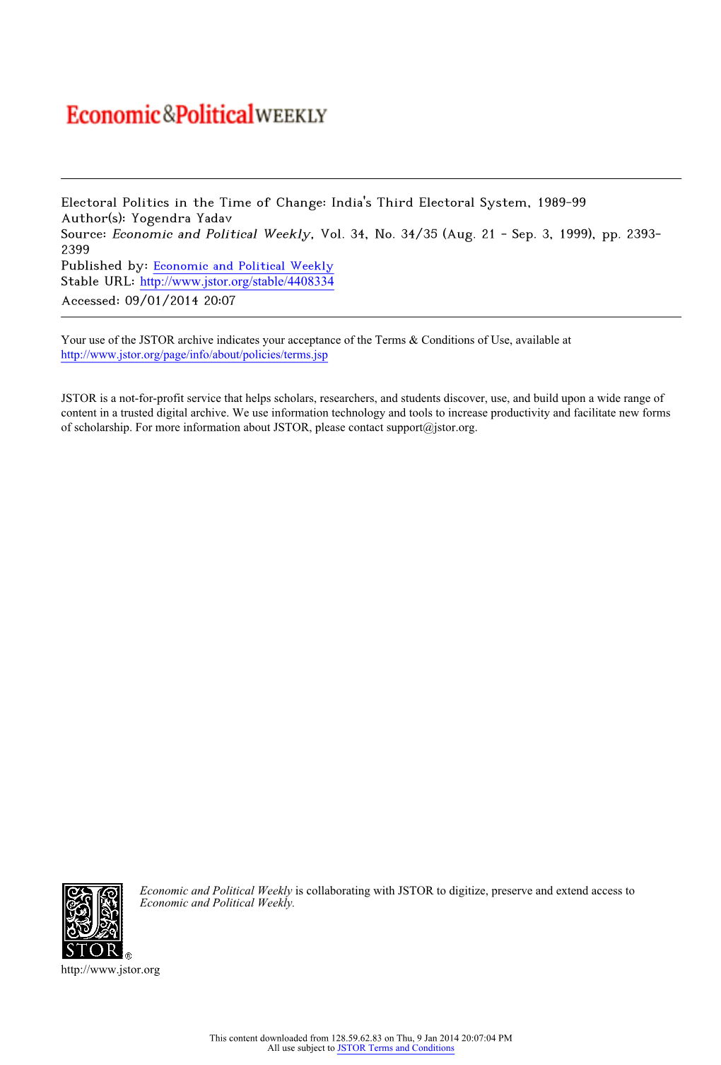 Electoral Politics in the Time of Change: India's Third Electoral System, 1989-99 Author(S): Yogendra Yadav Source: Economic and Political Weekly, Vol