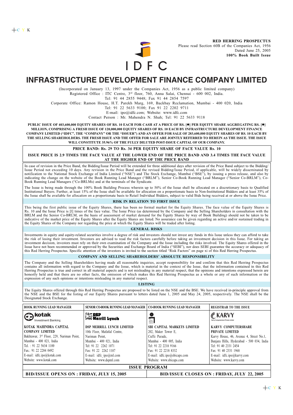 Infrastructure Development Finance Company Limited (“Idfc”, the “Company” Or the “Issuer”) and an Offer for Sale of 283,600,000 Equity Shares of Rs