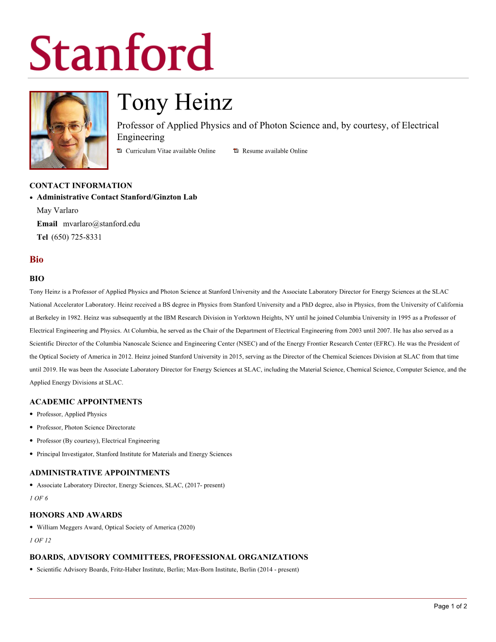 Tony Heinz Professor of Applied Physics and of Photon Science And, by Courtesy, of Electrical Engineering Curriculum Vitae Available Online Resume Available Online