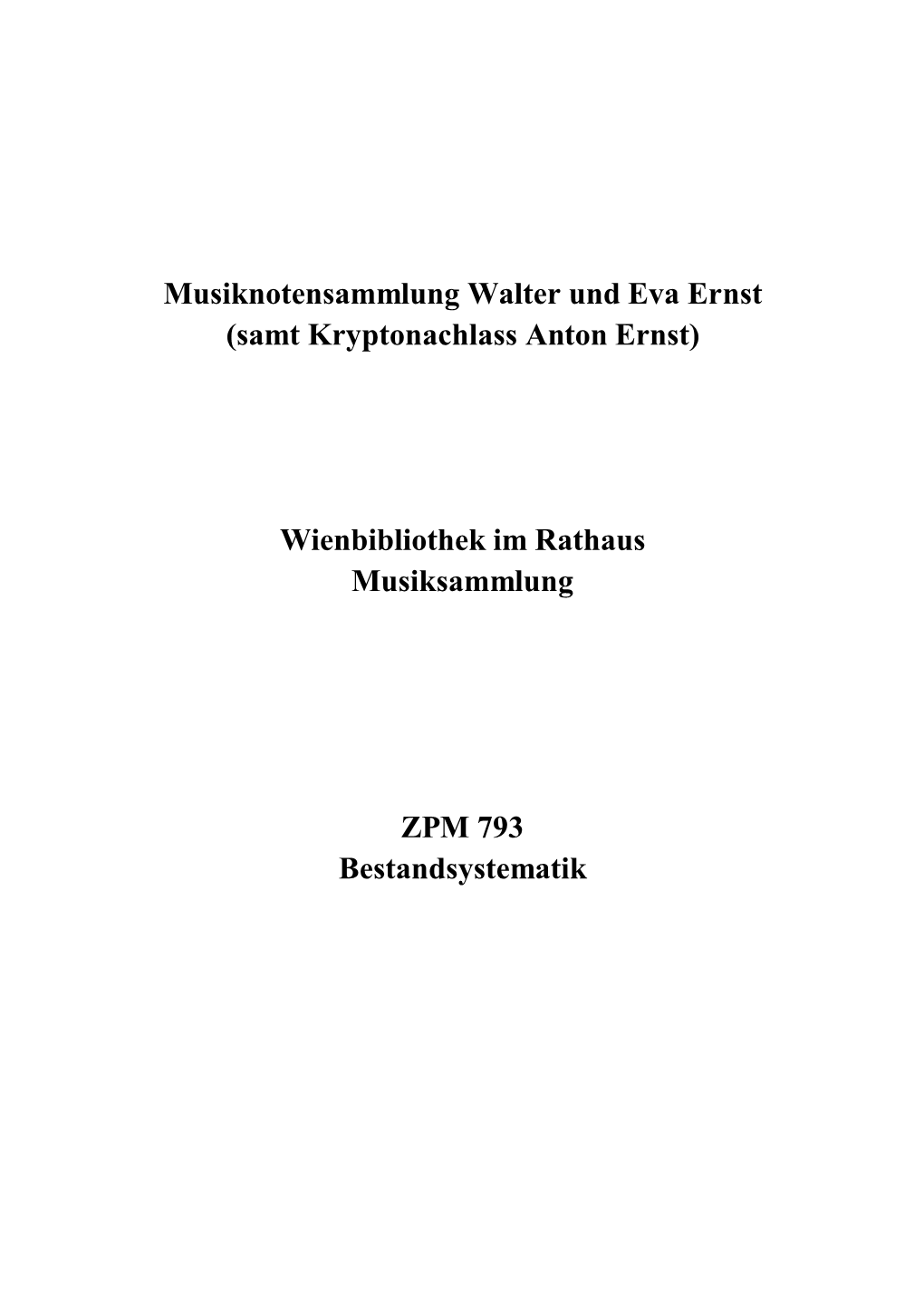 Musiknotensammlung Walter Und Eva Ernst (Samt Kryptonachlass Anton Ernst)