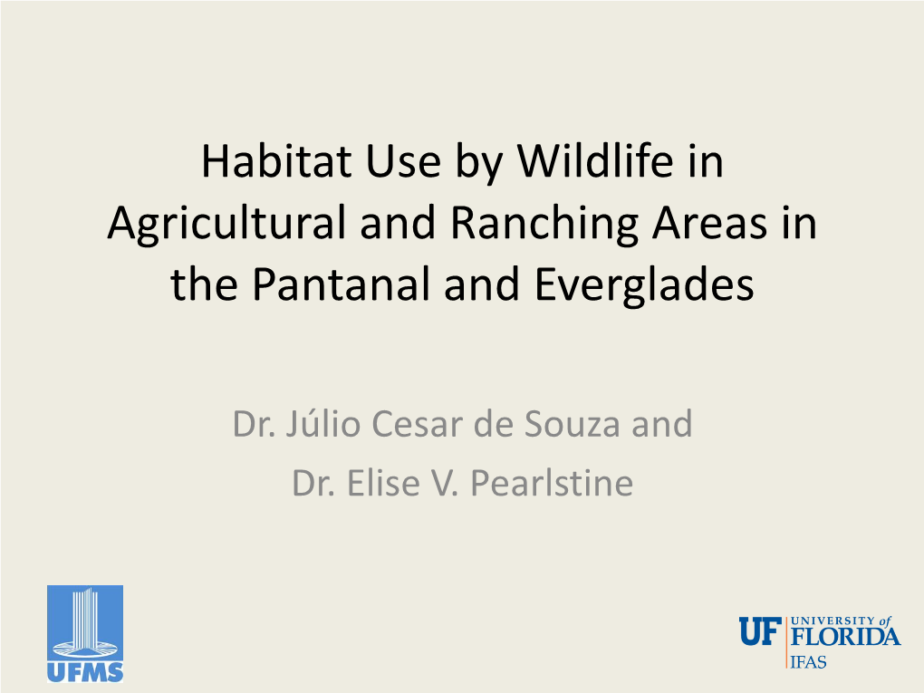 Habitat Use by Wildlife in Agricultural and Ranching Areas in the Pantanal and Everglades