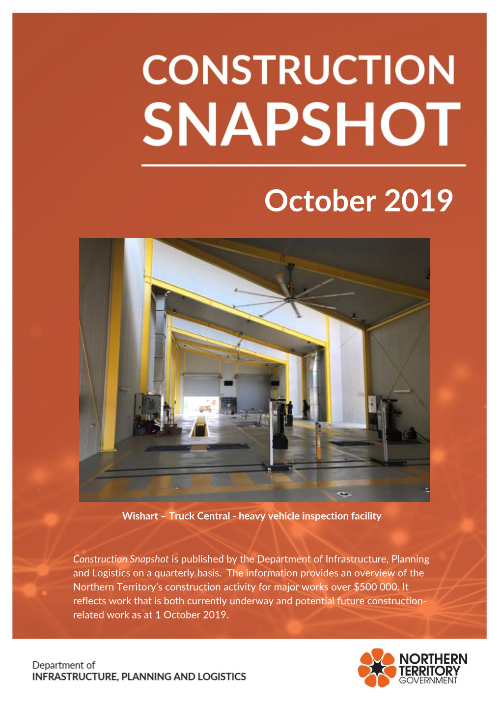 Construction Snapshot October 2019 Edition Is Published by the Northern Territory Government’S Department of Infrastructure, Planning and Logistics