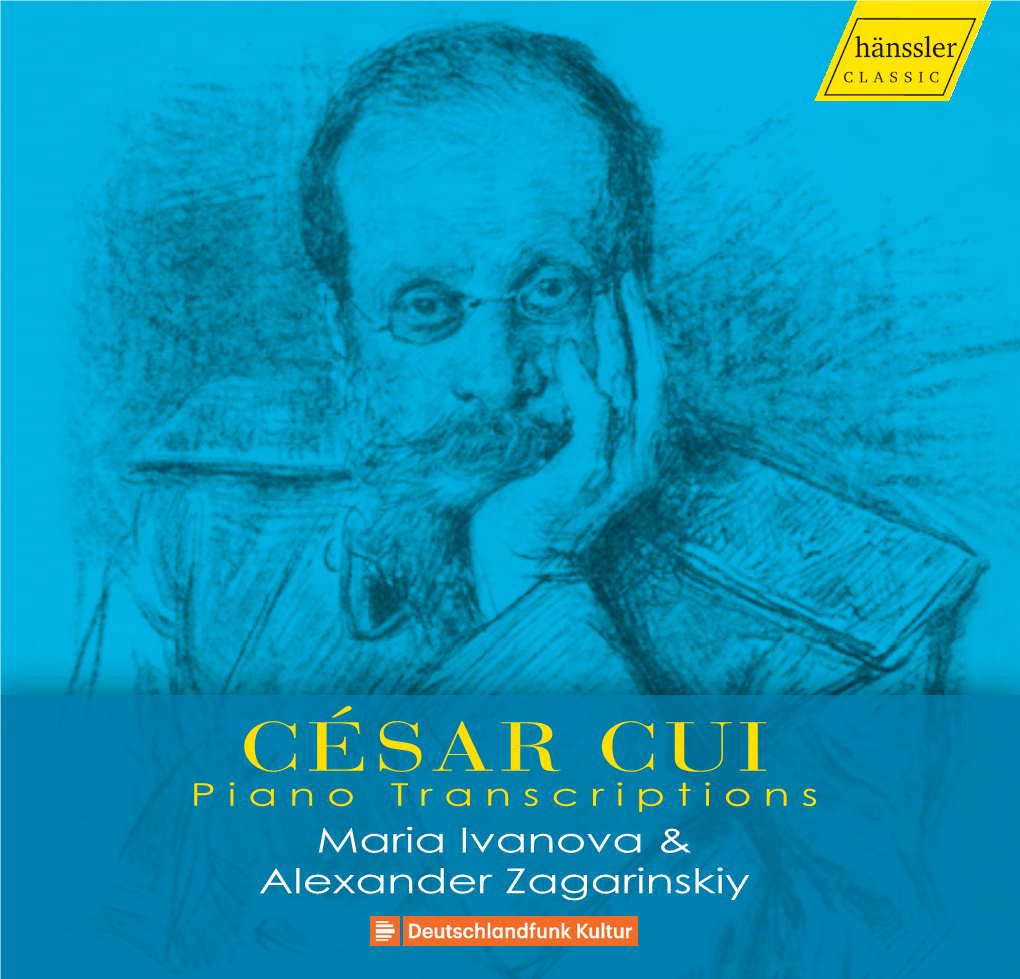 CÉSAR CUI Piano Transcriptions Maria Ivanova & Alexander Zagarinskiy HC17049.Booklet.Pianotranscription.Qxp PH????? Booklet Gamben/Handel 30.01.18 15:32 Seite 2