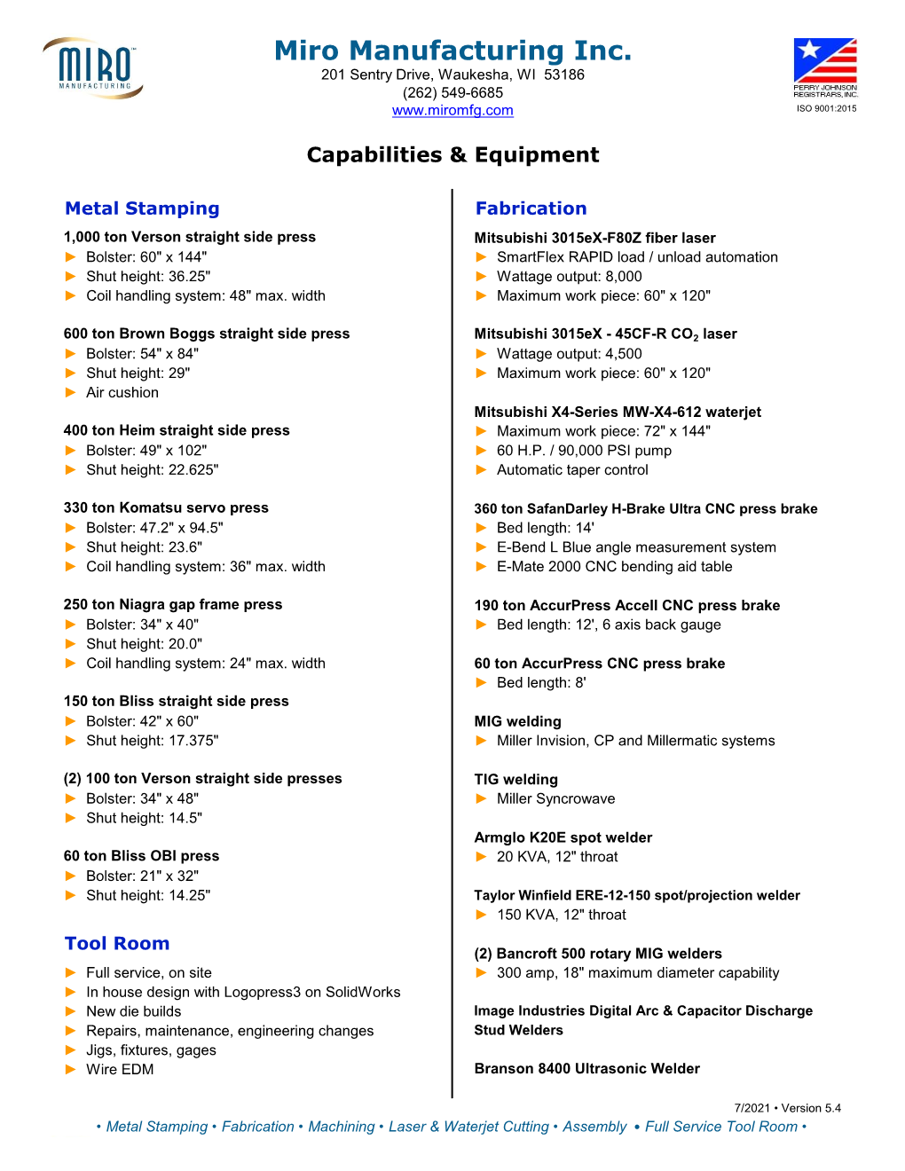 Miro Manufacturing Inc. 201 Sentry Drive, Waukesha, WI 53186 (262) 549-6685 ISO 9001:2015