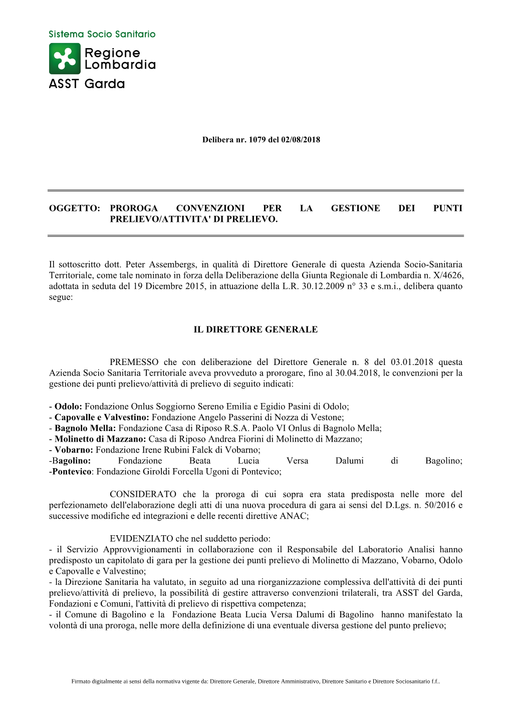 PROROGA CONVENZIONI PER LA GESTIONE DEI PUNTI PRELIEVO/ATTIVITA' DI PRELIEVO. Il Sottoscritto Dott. Peter Assembergs, I