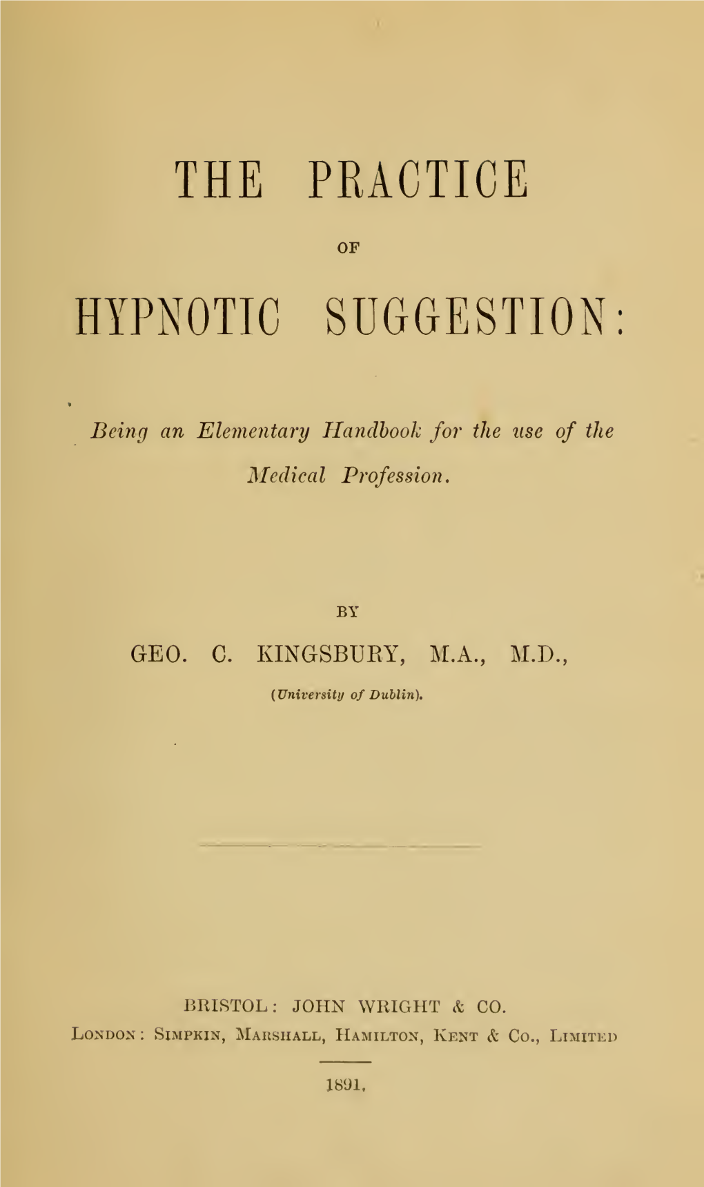 The Practice of Hypnotic Suggestion, Being and Elementary