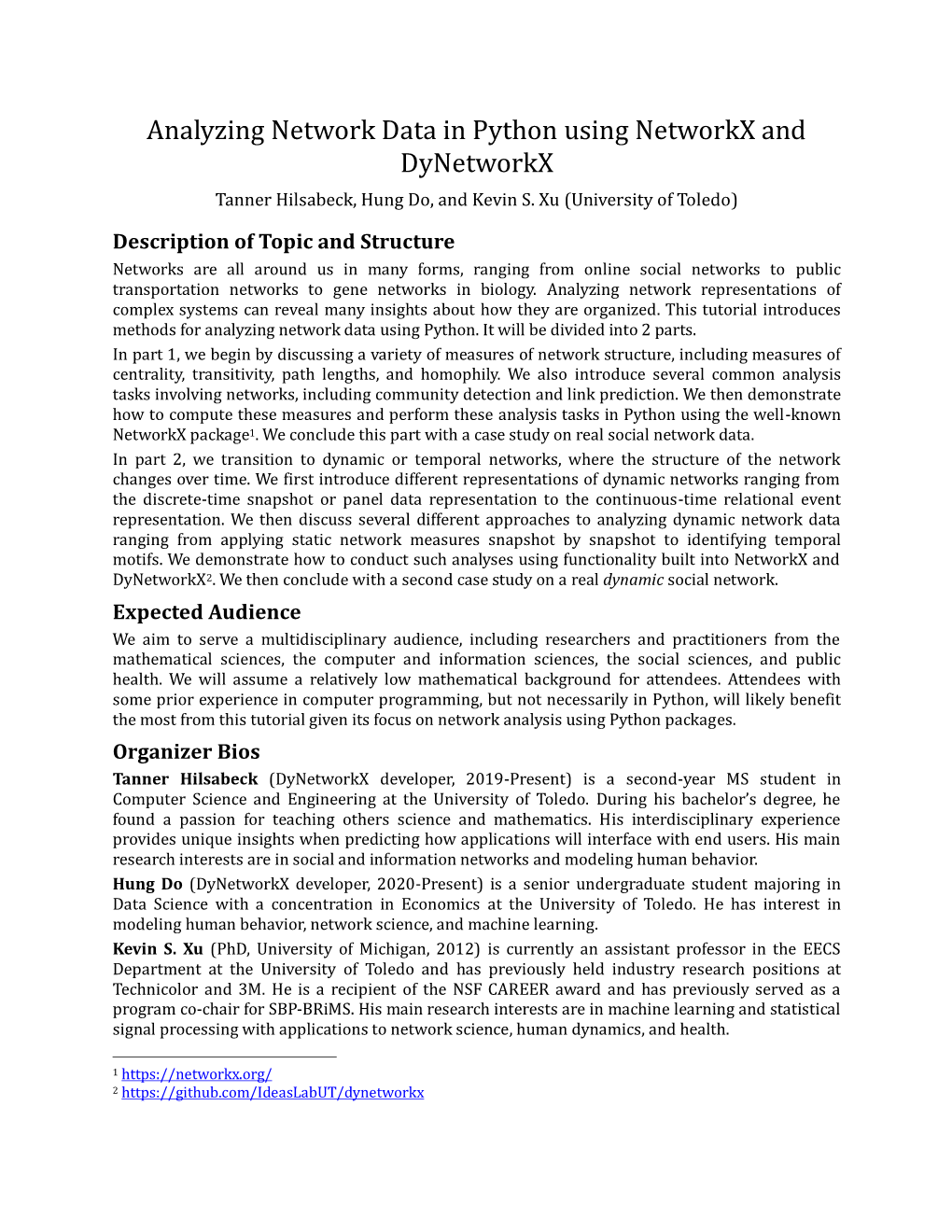 Analyzing Network Data in Python Using Networkx and Dynetworkx Tanner Hilsabeck, Hung Do, and Kevin S