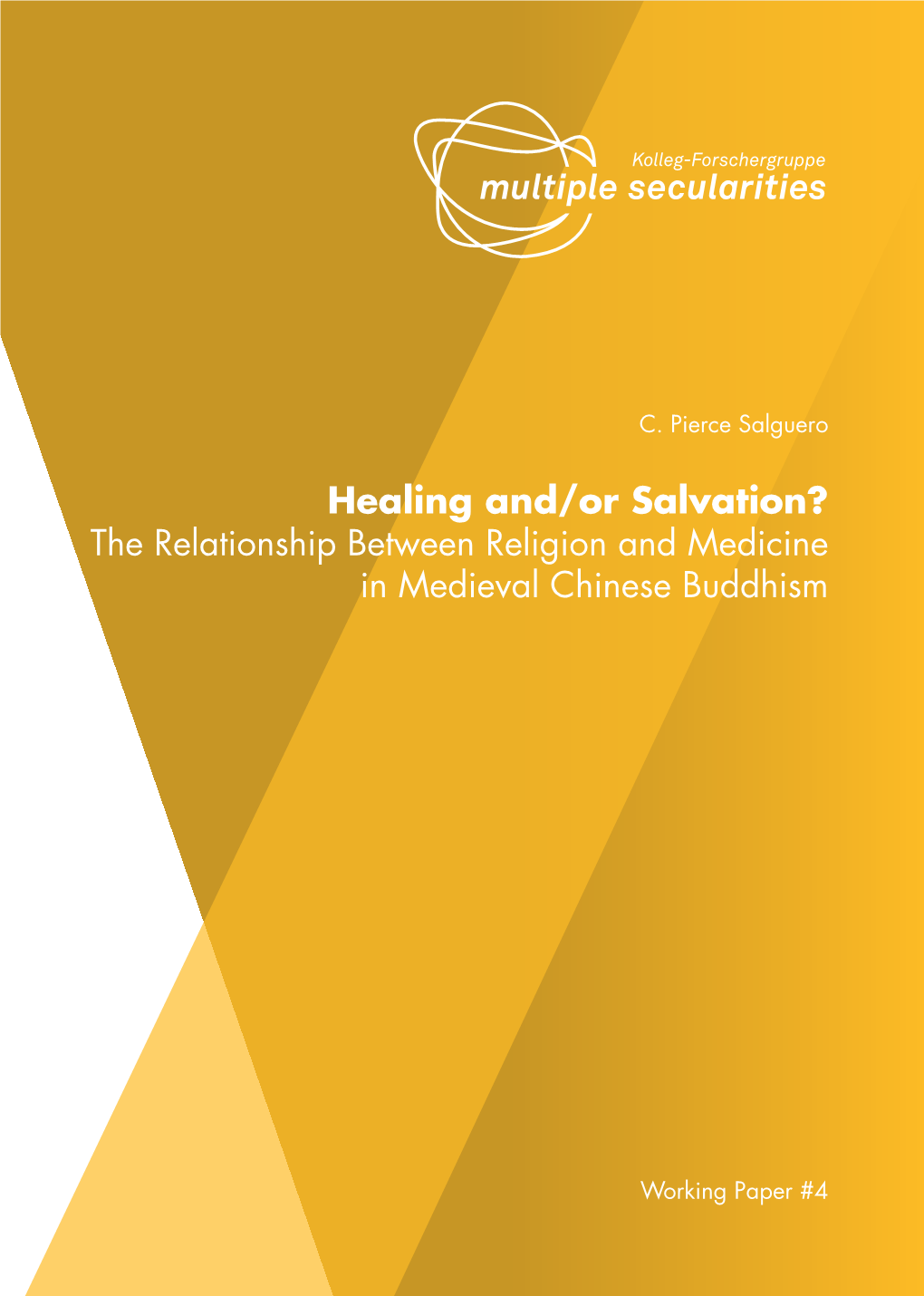 Healing And/Or Salvation? the Relationship Between Religion and Medicine in Medieval Chinese Buddhism