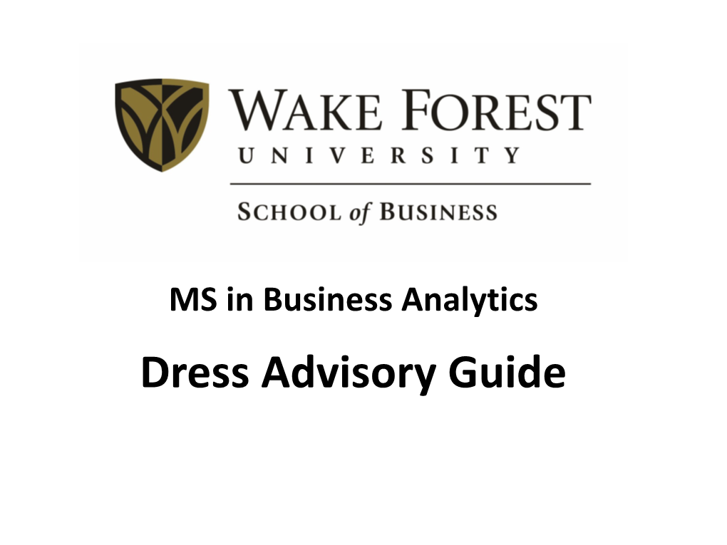 Dress Advisory Guide This Is a Guide to Help Students Better Understand What Their Dress Code Options Are for School and for Professional Settings