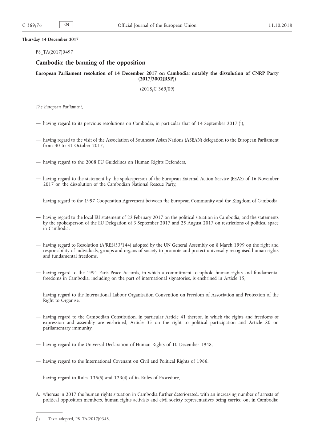 European Parliament Resolution of 14 December 2017 on Cambodia: Notably the Dissolution of CNRP Party (2017/3002(RSP)) (2018/C 369/09)