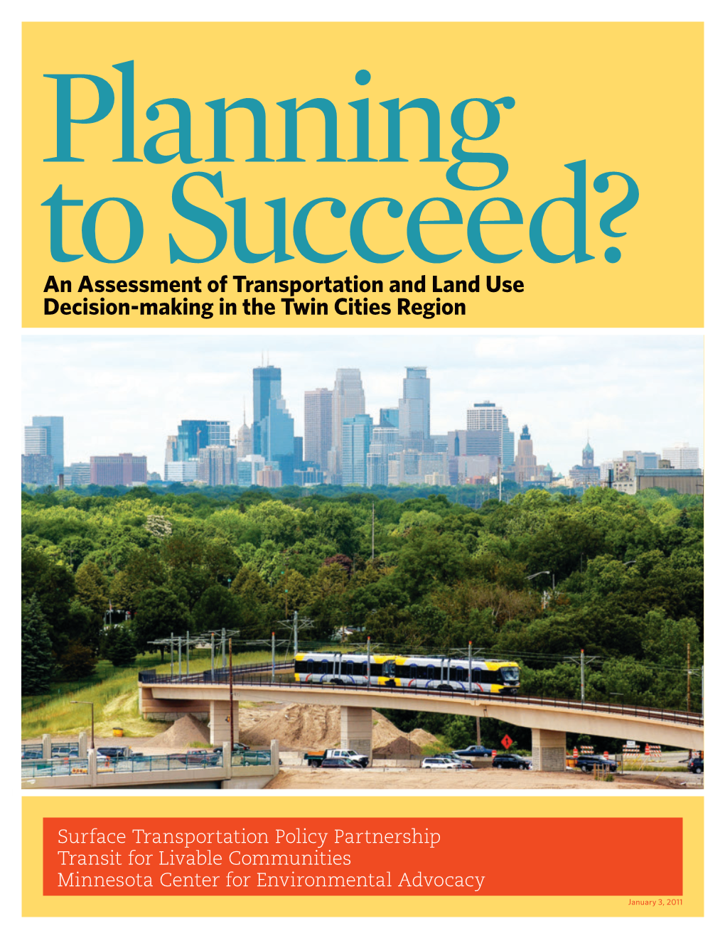 An Assessment of Transportation and Land Use Decision-Making in the Twin Cities Region I 1 Executive Summary