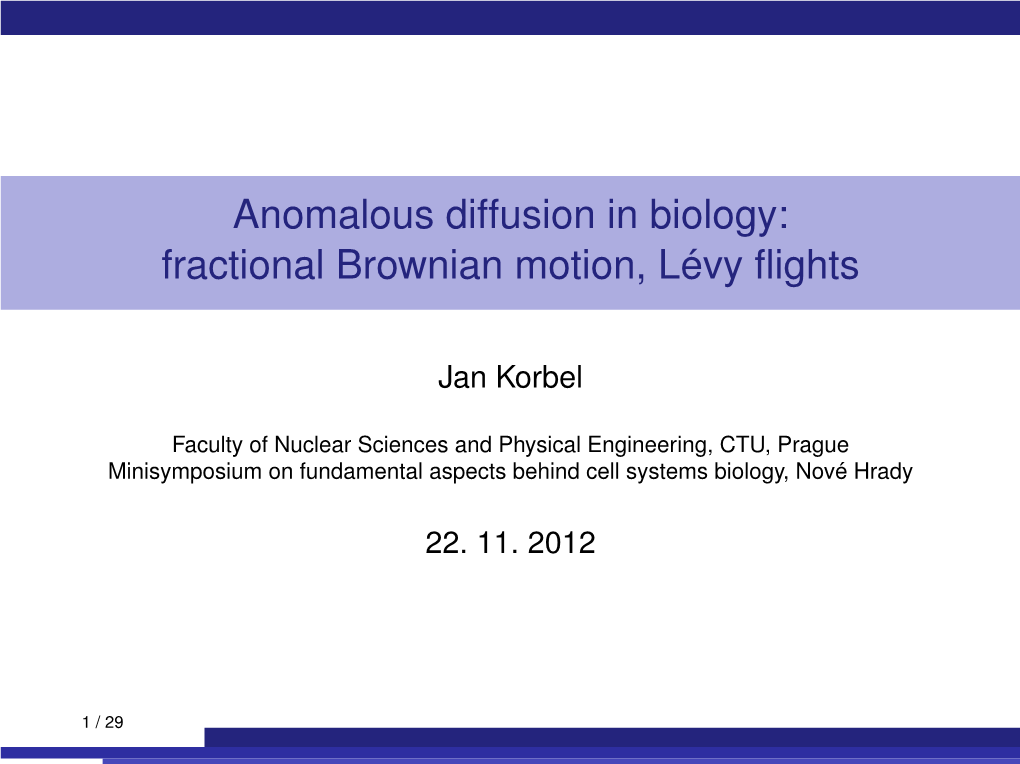 Anomalous Diffusion in Biology: Fractional Brownian Motion, Lévy ﬂights