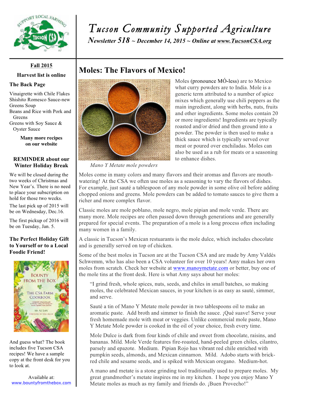 Moles: the Flavors of Mexico! Harvest List Is Online Moles (Pronounce MÓ-Less) Are to Mexico the Back Page What Curry Powders Are to India